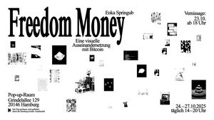 Freedom Money. Eine visuelle Auseinandersetzung mit Bitcoin