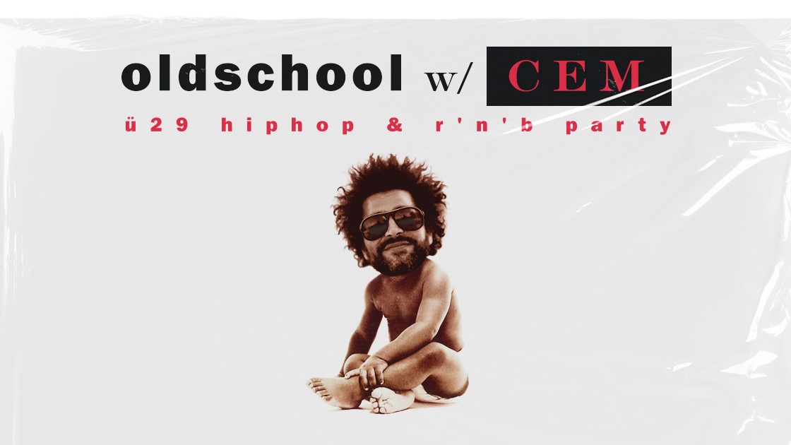 Titelbild der Veranstaltung OLDSCHOOL // Ü-29 (!) OLDSCHOOL RAP & RNB PARTY MIT DJ CEM