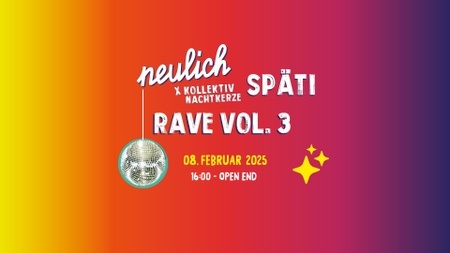 Neulich Späti Rave Vol.3