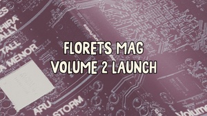 Florets Mag Vol. 2 Launch