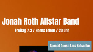 Jonah Roth Allstar Band + Special Guest Lars Kutschke - Jazz