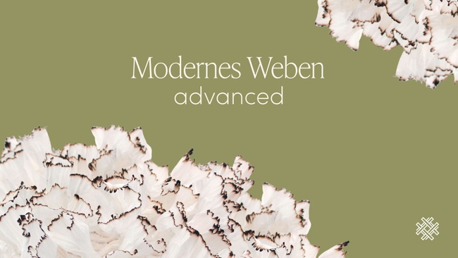 Modernes Weben - Advanced Workshop