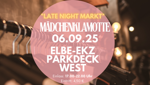 Mädchenklamotte @ Elbe Einkaufszentrum Parkdeck West * Late Night*