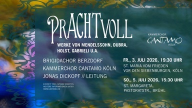 prACHTvoll - Chorkonzert mit Werken von Mendelssohn, Dubra, Holst, Gabrieli u.