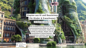 Utopien aus KI und Bausteinen (für Kinder und Erwachsene)