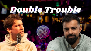 Double Trouble - English Comedy Special with Two Headliners