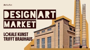 Art & Design Market - Lokale Kunst trifft BRAUHAUS