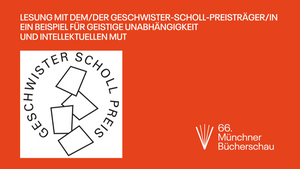Lesung mit dem/der Geschwister-Scholl-Preisträger/in:  Ein Beispiel für geistige Unabhängigkeit und intellektuellen Mut