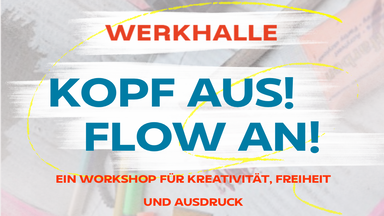 Kopf aus! Flow an! Ein sicherer Raum für Kreativität, Freiheit und Ausdruck
