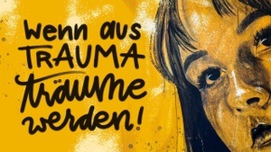 Vernissage: WENN AUS TRAUMA TRÄUME WERDEN