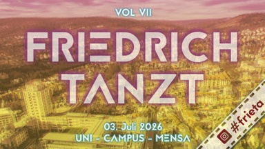 FRIEDRICH TANZT 7.0 – Die schillerndste Party Jenas.