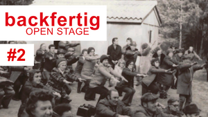 backfertig - OPEN STAGE #2
