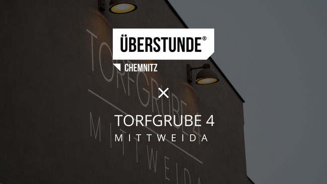 ÜBERSTUNDE Chemnitz x Torfgrube 4