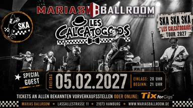 SKA SKA SKA " LES CALCATOGGIOS " Tour 2027 // Plus Special Guest Ska: Ballroom