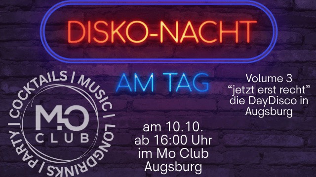 Disko Nacht am Tag - Mo Club Augsburg