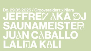Grooveraiderz x Niara w/ Jeffrey aka DJ Saunameister | Juan Caballo | Lalita Kali