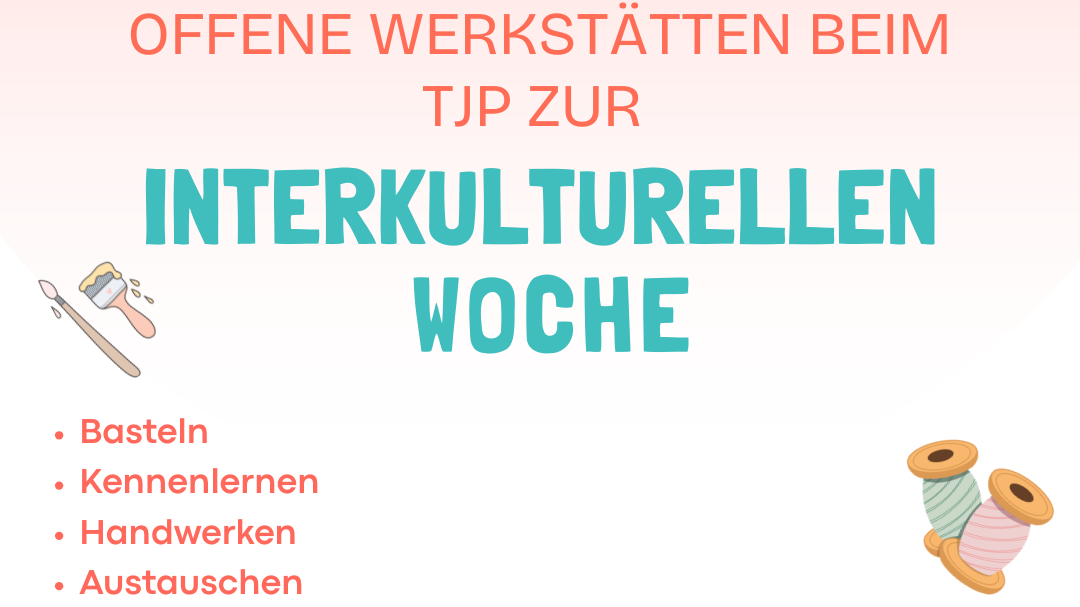 Offene Werkstätten beim TJP zum Tag des Flüchtlings