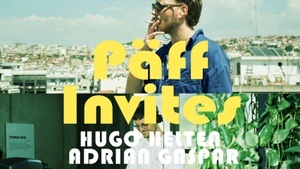Päff Invites w/ Hugo Helten b2b Adrian Gaspar