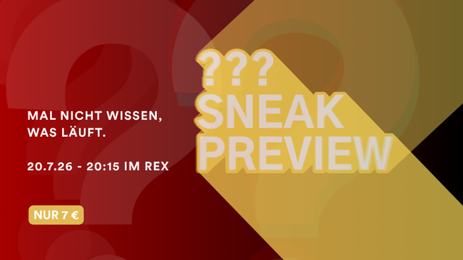 Sneak Preview im Rex