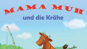 KINDERKINO MATINEE Mama Muh und die Krähe