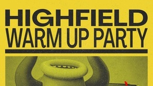 HIGHFIELD WARM UP - FESTIVAL PARTY