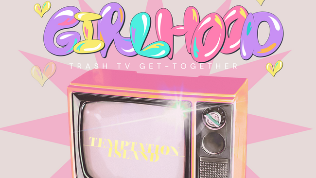 GIRLHOOD Trash Tv Get-Together