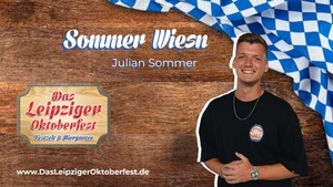 Sommer Wiesn mit Julian Sommer Fr. 07.11. - Das Leipziger Oktoberfest 2025