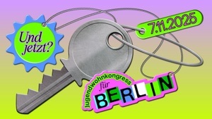 Und jetzt?! Jugendwohnkongress für Berlin