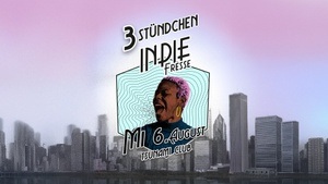 3 STÜNDCHEN INDIE Fresse - Die Indie-Turboparty