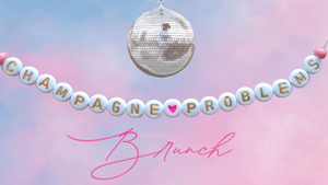Champagne Problems - Swiftie Brunch