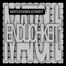 MATCH:ENDLICHKEIT