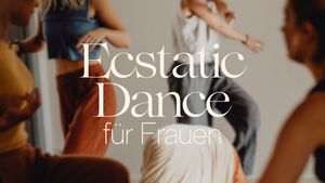 Ecstatic Dance für Frauen