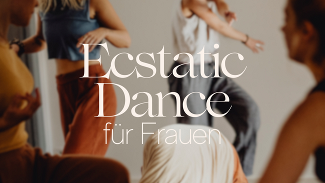 Ecstatic Dance für Frauen