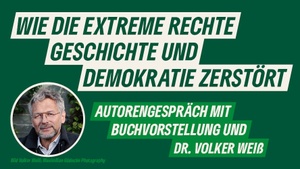 Wie die extreme Rechte Geschichte und Demokratie zerstört