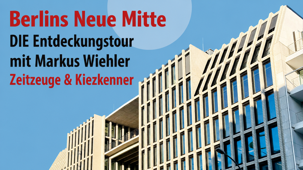 Kiezführung Berlins neue Mitte 19.Juli 14.00 Uhr