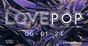 LOVEPOP 01 | 24 auf 3 Floors im White Noise & Breitengrad 17