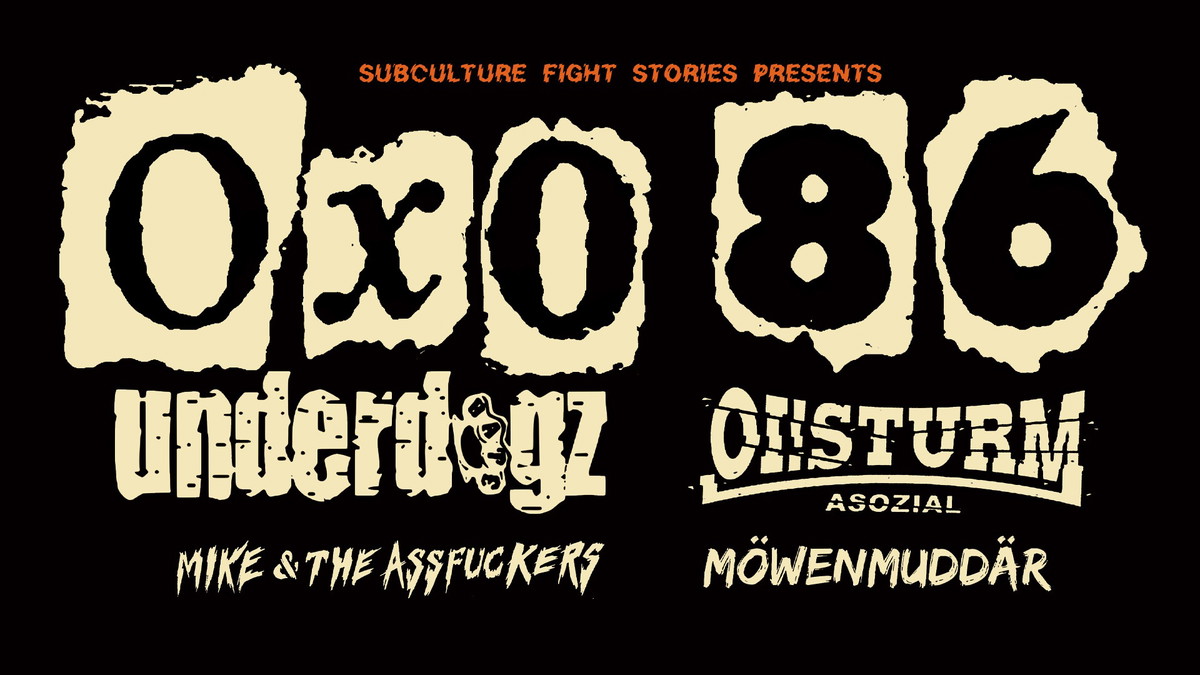 OXO 86 // UNDERDOGZ // OiSturm Asozial // Mike and the Ass….. // Möwenmuddär