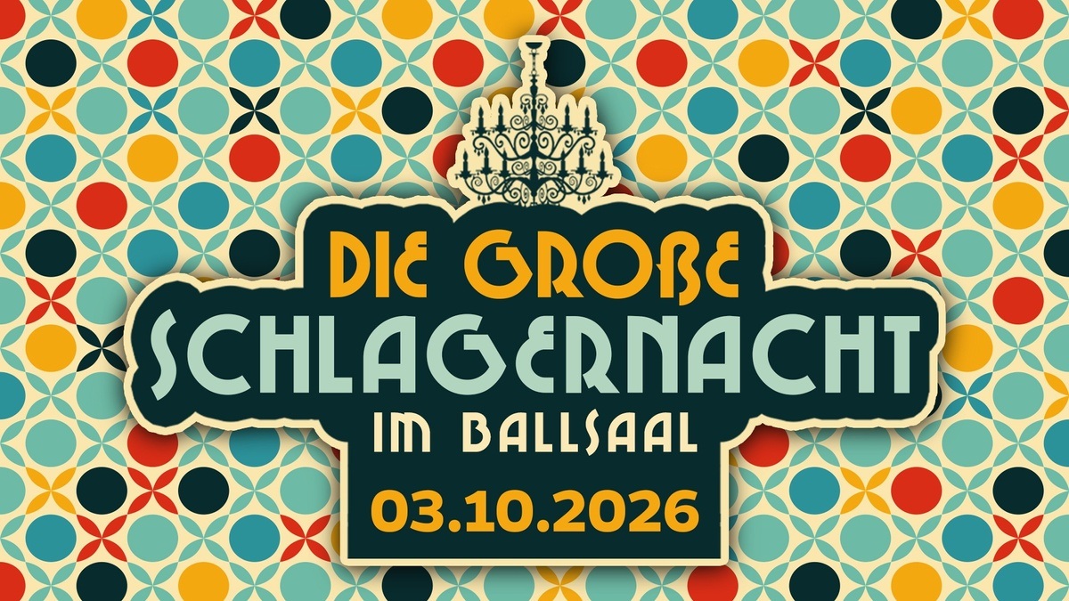 DIE GROßE SCHLAGERNACHT IM BALLSAAL