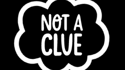 not a clue