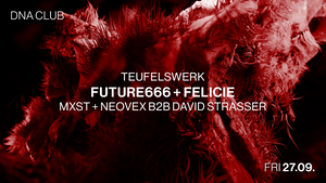 Teufelswerk w/ FUTURE666 + FELICIE