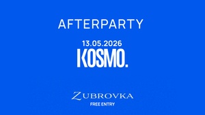 KOSMO. X ZUBROVKA AFTERPARTY