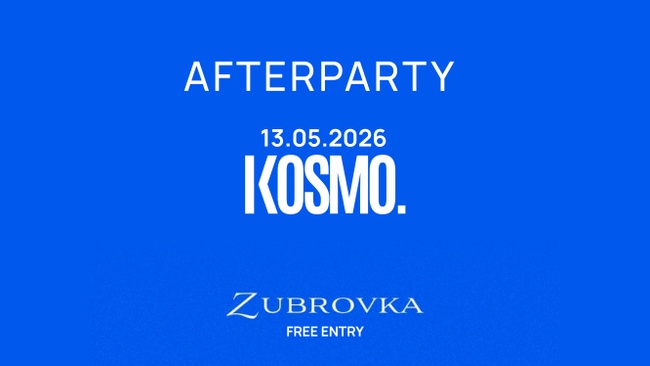 KOSMO. X ZUBROVKA AFTERPARTY