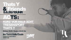 Thats Y & Friends (Tresensportmusik & Kurz Vor Halb Acht!)