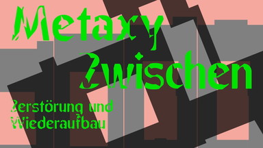 Metaxy : Zwischen Zerstörung und Wiederaufbau Inklusive Führung für blinde und sehbehinderte Menschen sowie sehende Besucher*innen