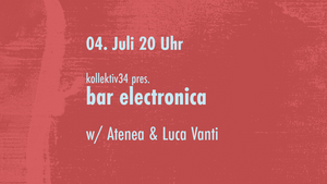 bar electronica #6 w/ Atenea & Luca Vanti