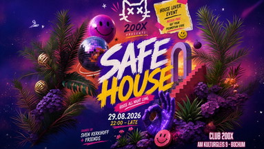SAFE HOUSE @ Club200x | Bochum