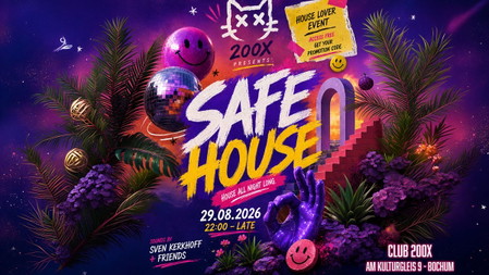 SAFE HOUSE @ Club200x | Bochum