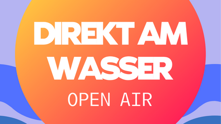 OPEN AIR DIREKT AM WASSER - FREE