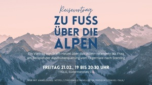 Reisevortrag: Zu Fuß über die Alpen (mit Steffi Hetzel)