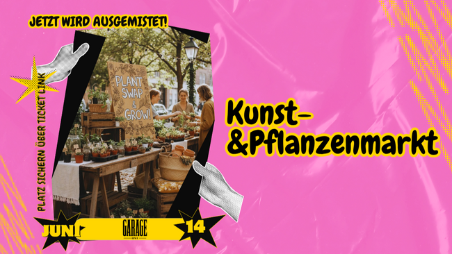 Kunst-& Pflanzenmarkt Garage Ost
